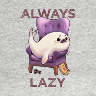 Always lazy T-Shirt